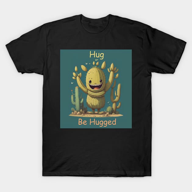 Hug or be hugged T-Shirt by linhphamarts